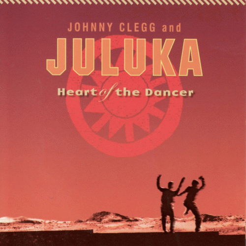 Johnny Clegg : Heart Of The Dancer